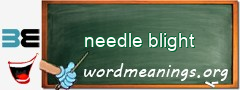 WordMeaning blackboard for needle blight